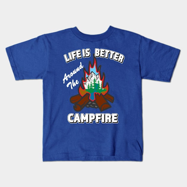 Fun Camping Shirt - Life Is Better Around The Campfire Kids T-Shirt by RKP'sTees